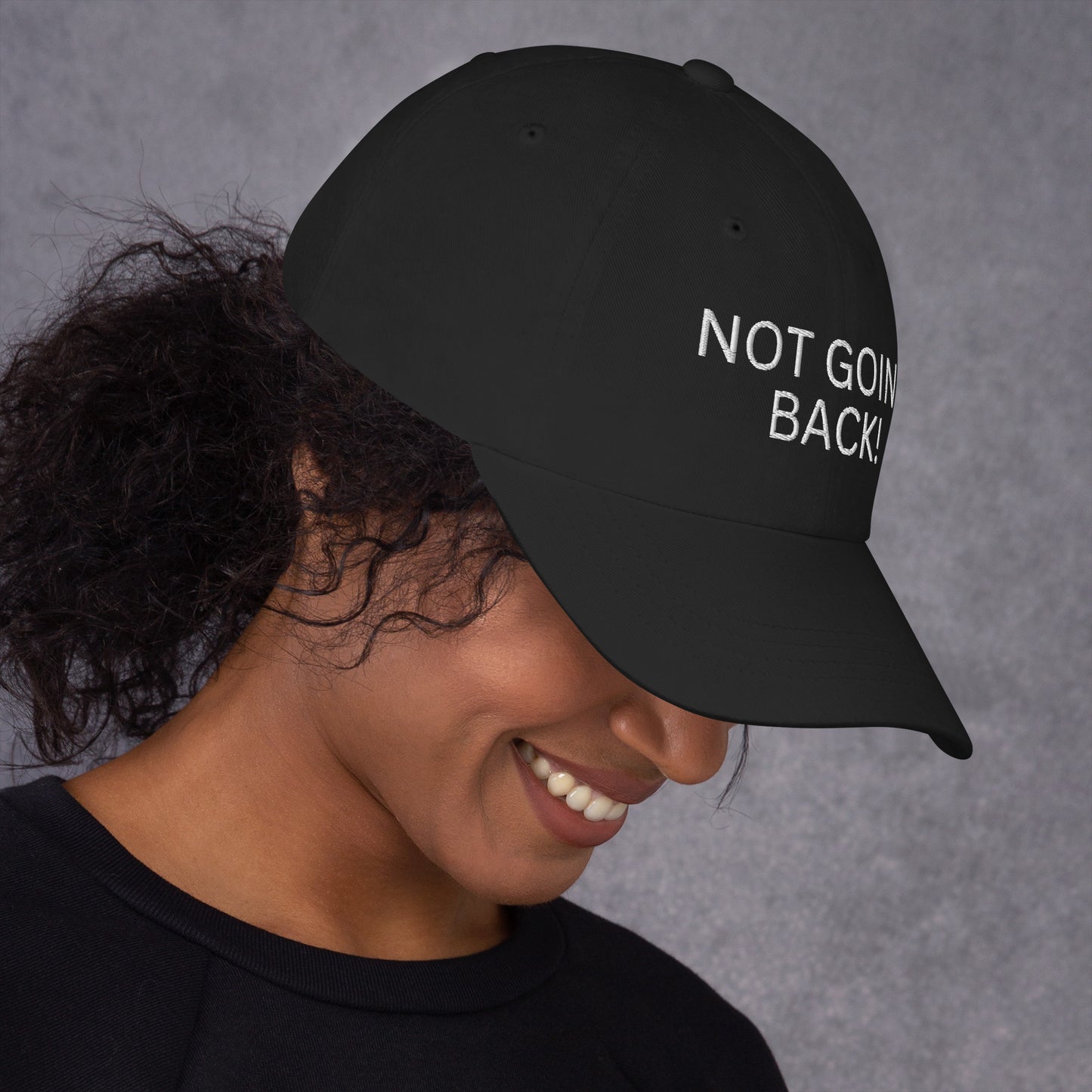 Not Going Back! - Unisex Dad Hat (Adjustable Strap - One Size)