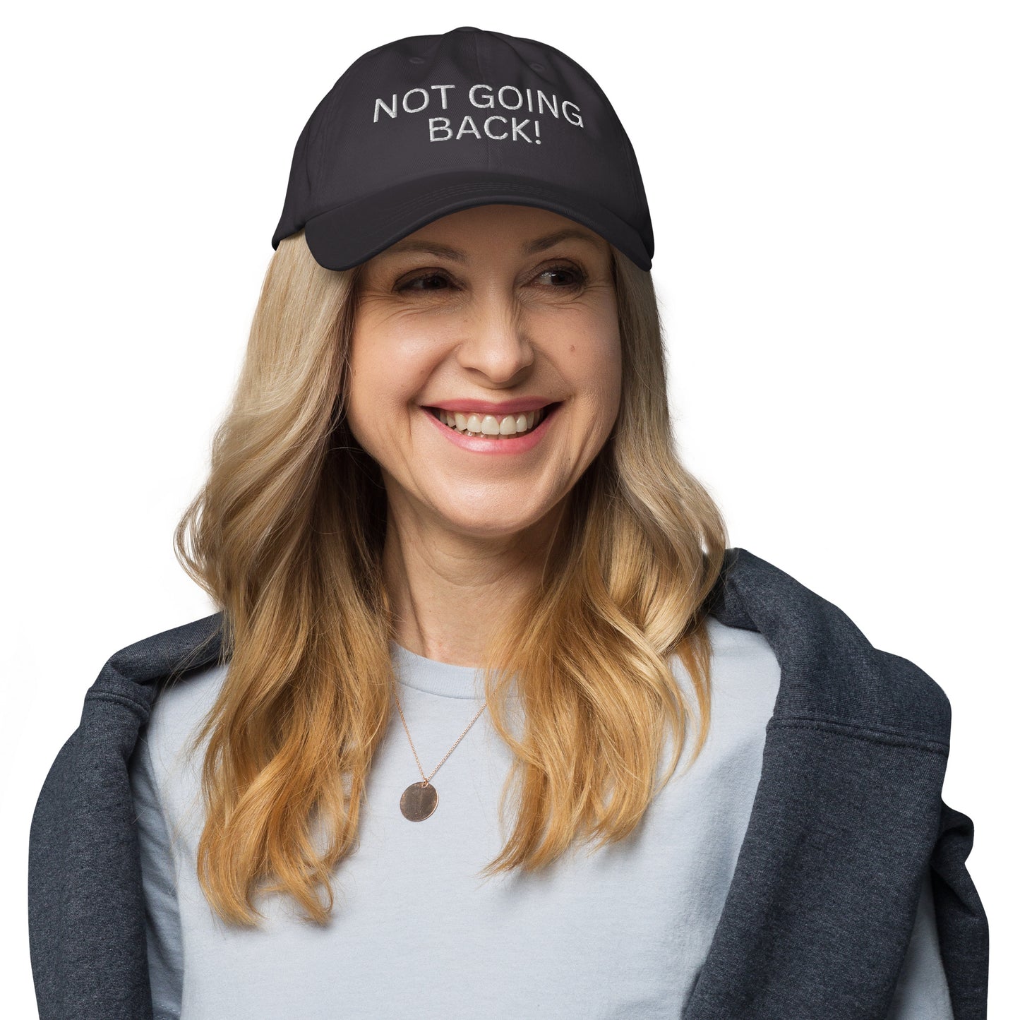 Not Going Back! - Unisex Dad Hat (Adjustable Strap - One Size)