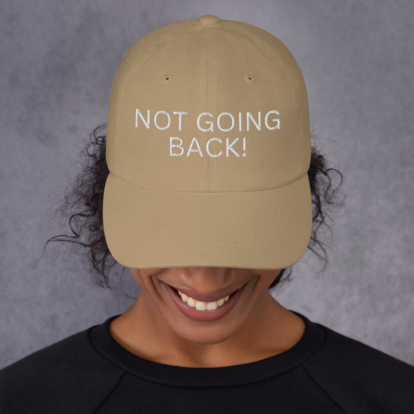 Not Going Back! - Unisex Dad Hat (Adjustable Strap - One Size)