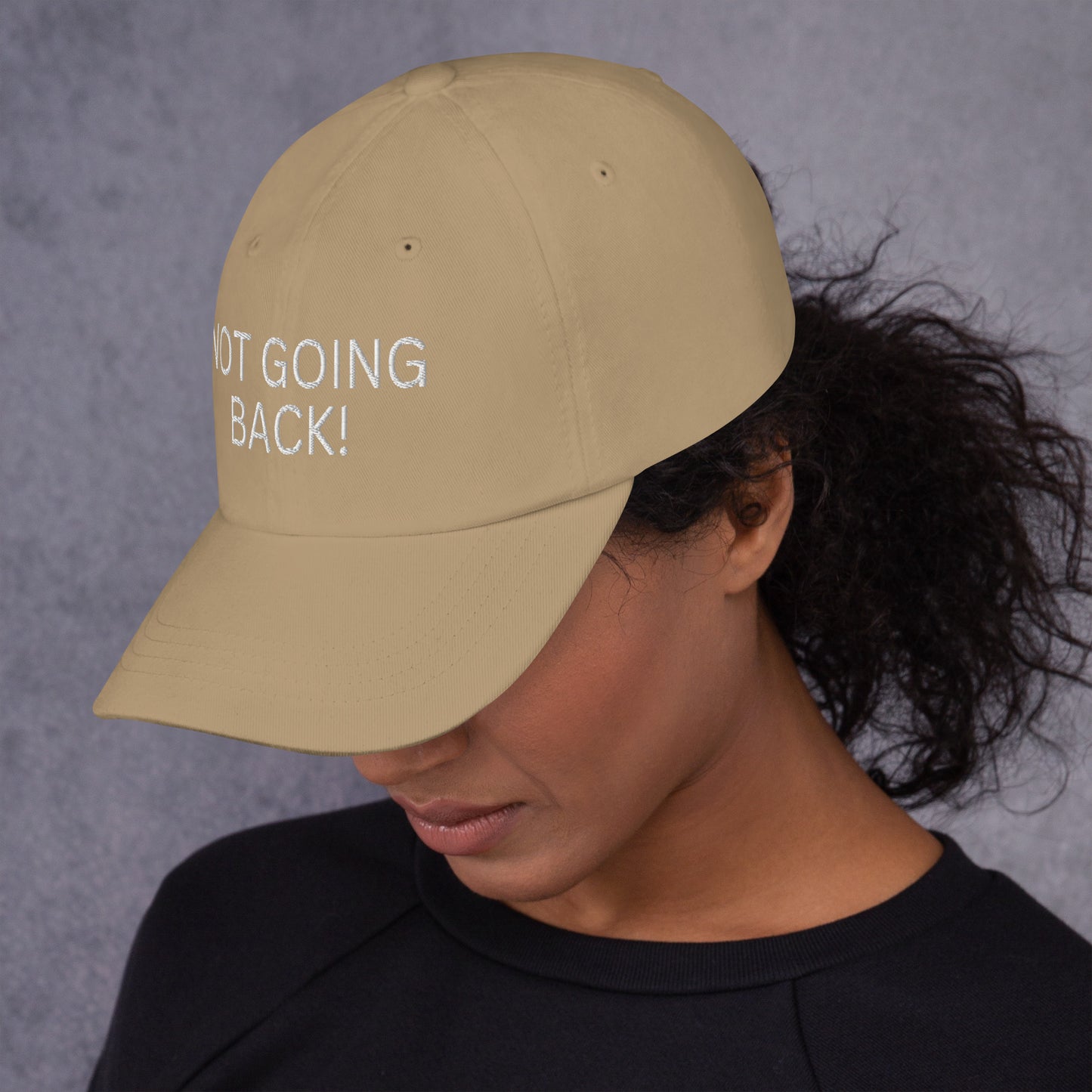 Not Going Back! - Unisex Dad Hat (Adjustable Strap - One Size)