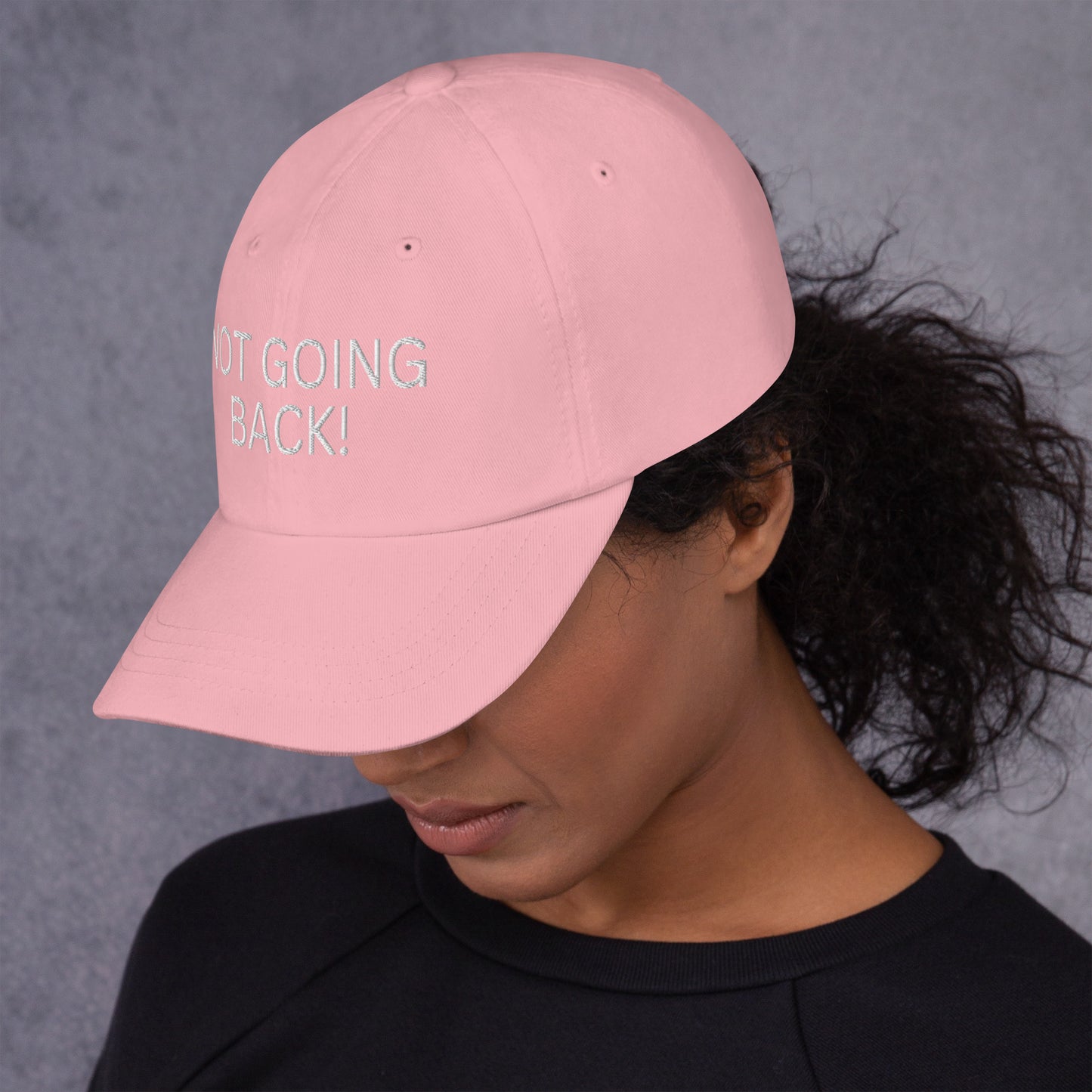 Not Going Back! - Unisex Dad Hat (Adjustable Strap - One Size)