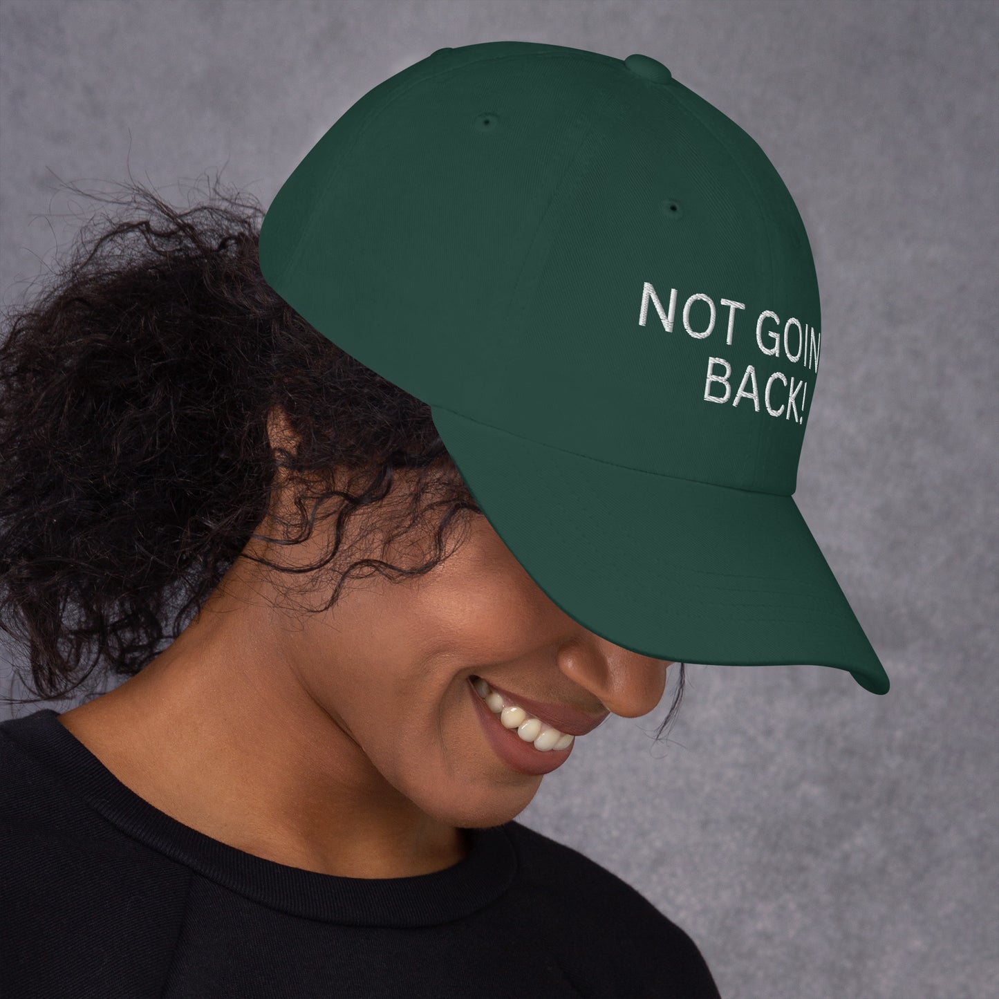 Not Going Back! - Unisex Dad Hat (Adjustable Strap - One Size)