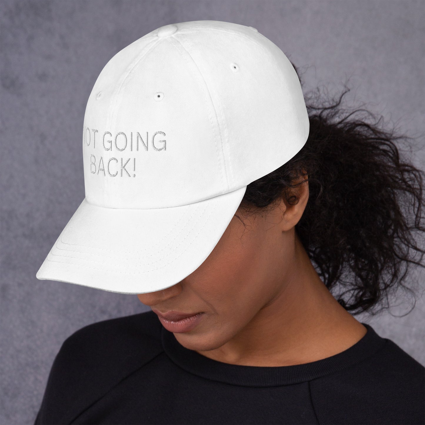 Not Going Back! - Unisex Dad Hat (Adjustable Strap - One Size)