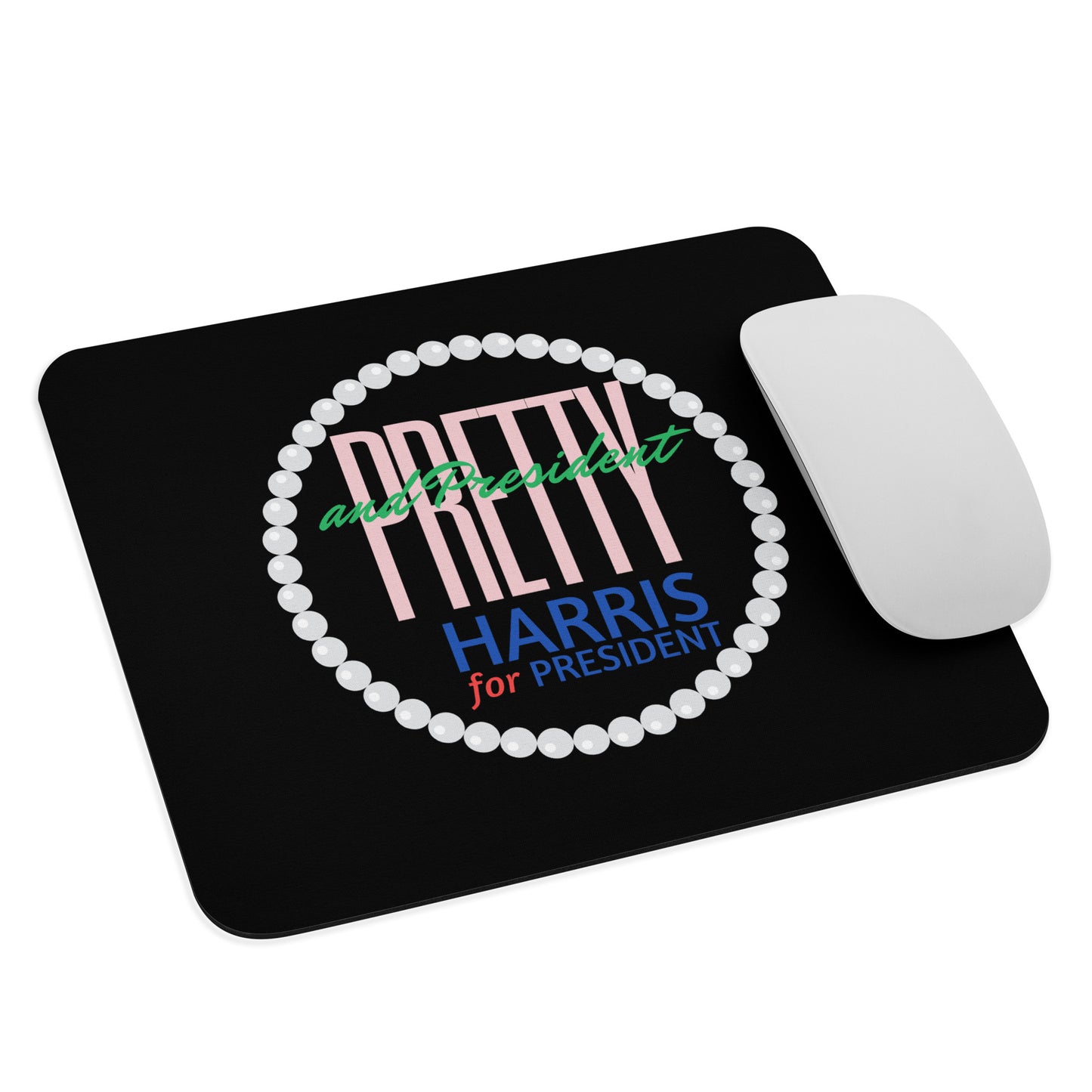 "Pretty and President" with Pearls - Mouse Pad