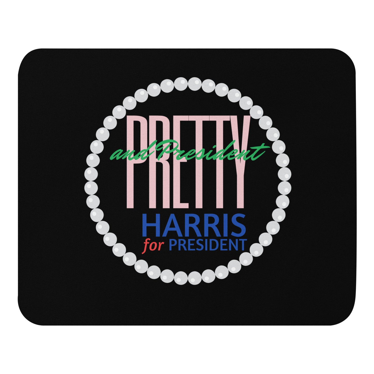 "Pretty and President" with Pearls - Mouse Pad