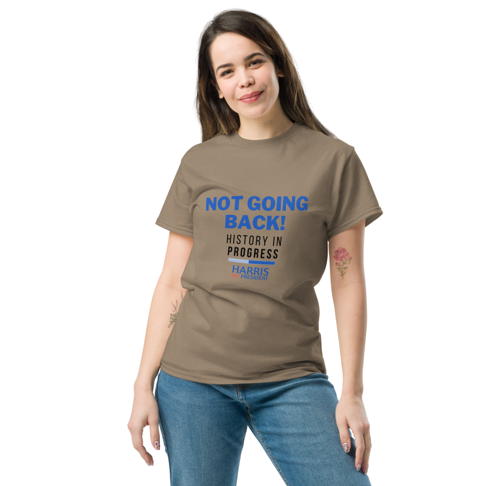 Not Going Back! | History in Progress | Harris for President - Unisex classic tee