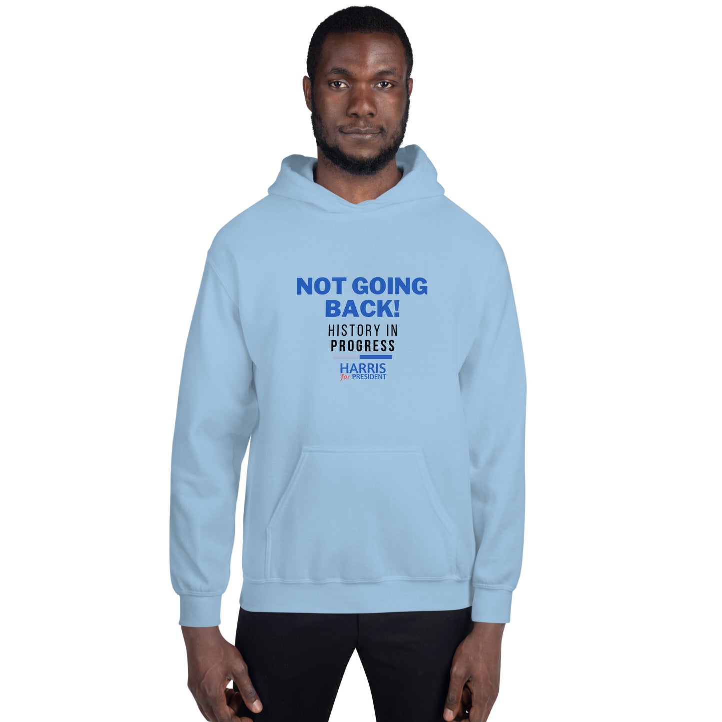 Not Going Back! | History in Progress | Harris for President - Unisex Hoodie