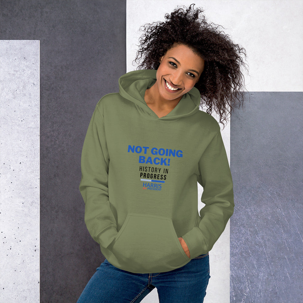 Not Going Back! | History in Progress | Harris for President - Unisex Hoodie