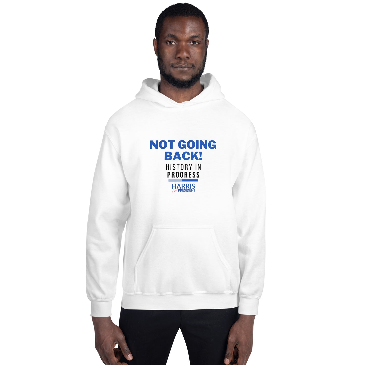 Not Going Back! | History in Progress | Harris for President - Unisex Hoodie