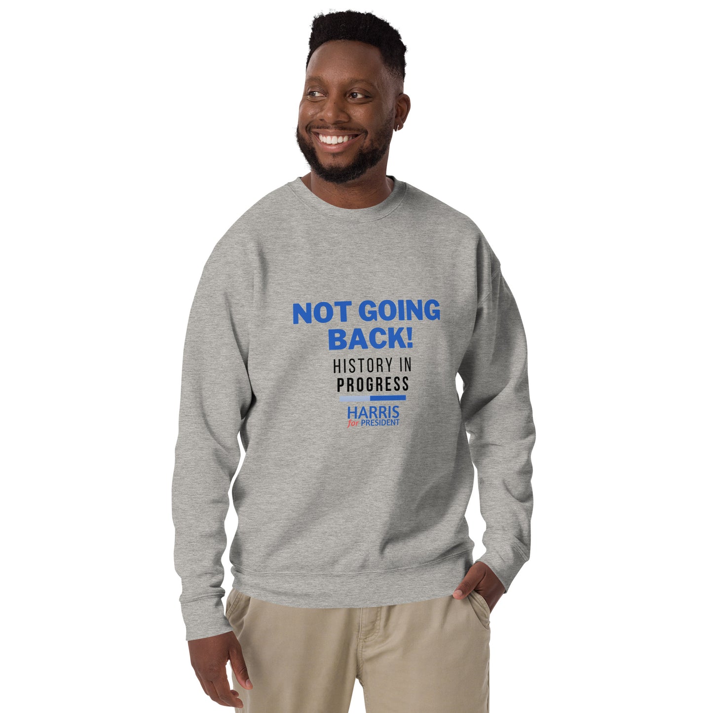 Not Going Back! | History in Progress | Harris for President - Unisex Premium Sweatshirt