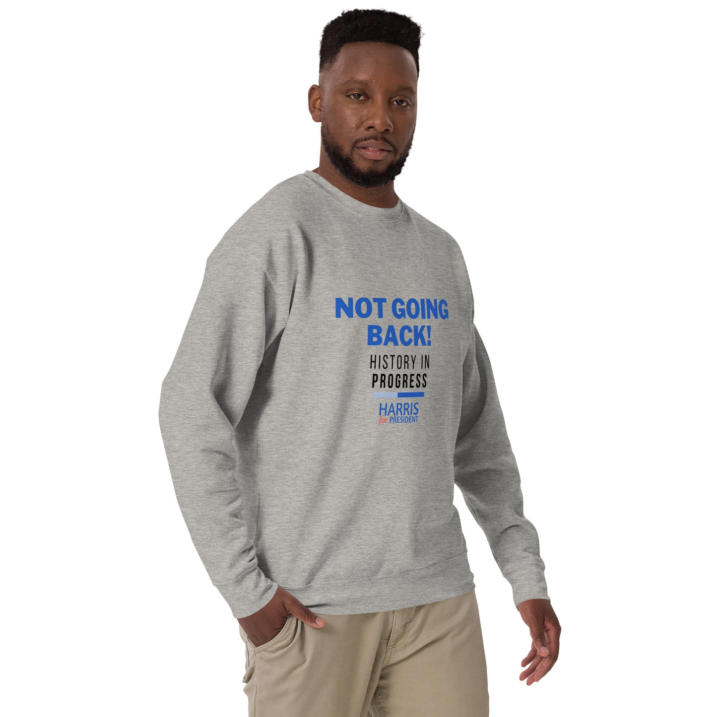 Not Going Back! | History in Progress | Harris for President - Unisex Premium Sweatshirt