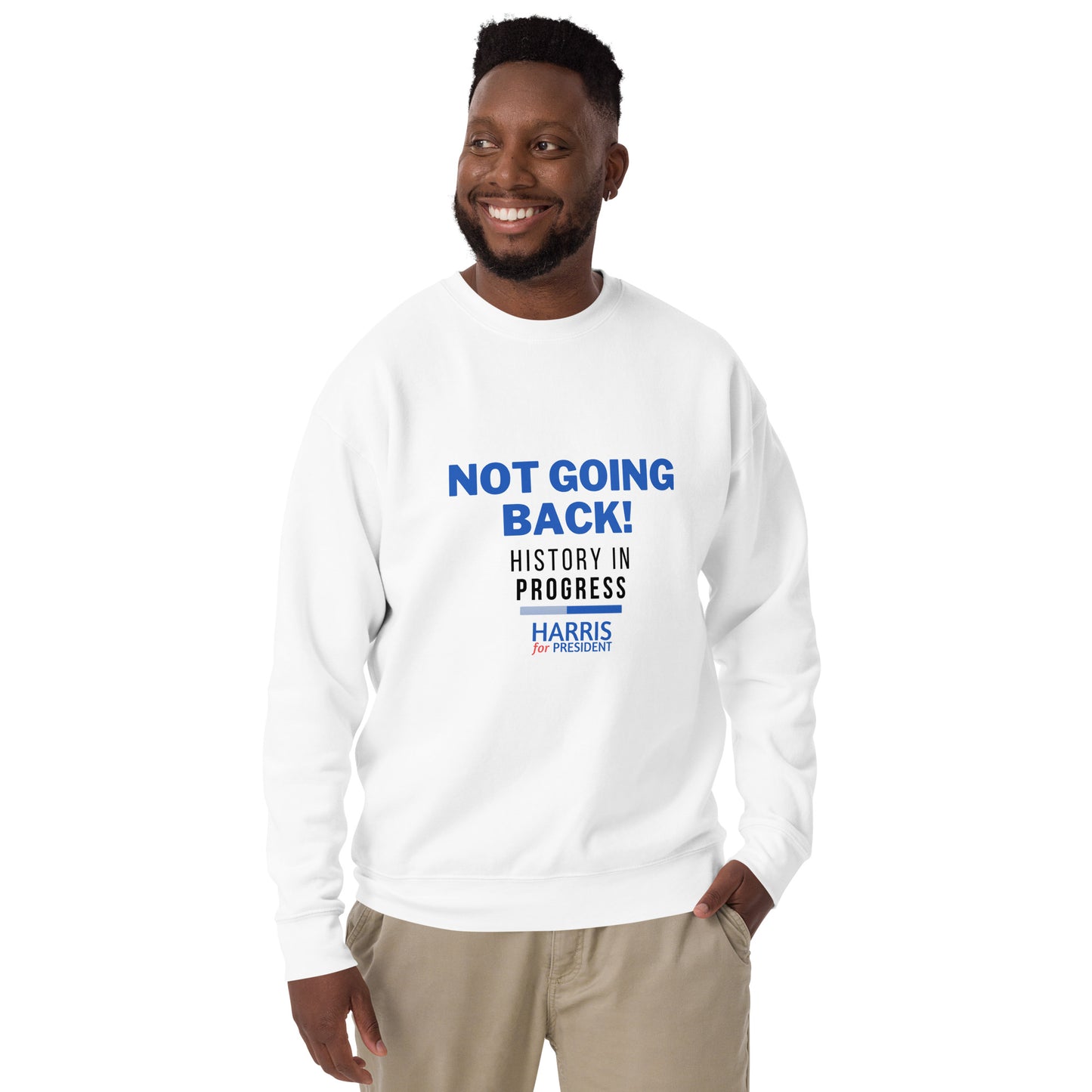 Not Going Back! | History in Progress | Harris for President - Unisex Premium Sweatshirt