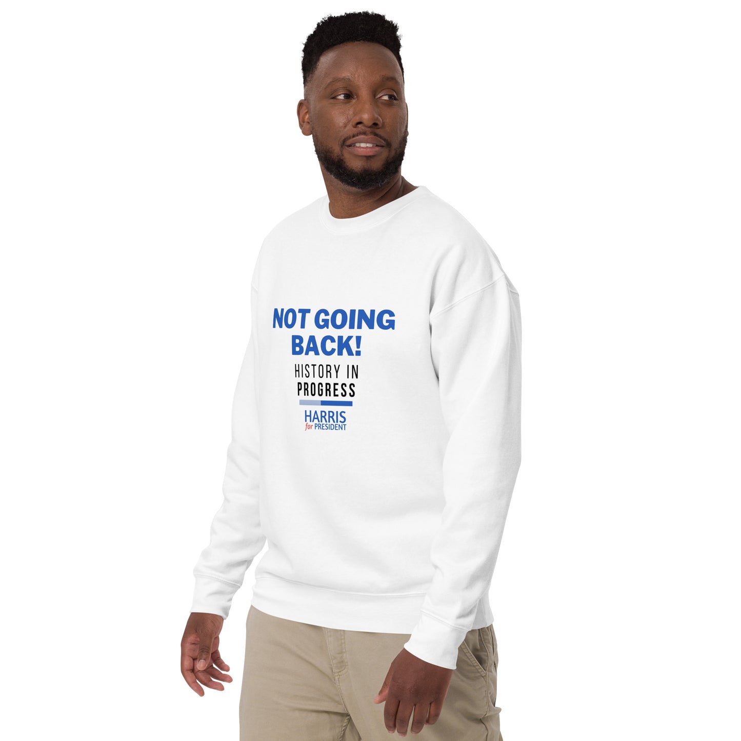 Not Going Back! | History in Progress | Harris for President - Unisex Premium Sweatshirt